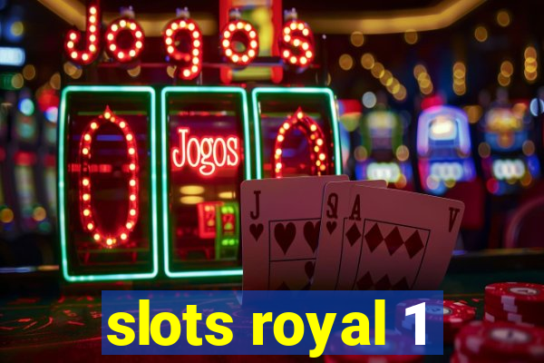 slots royal 1